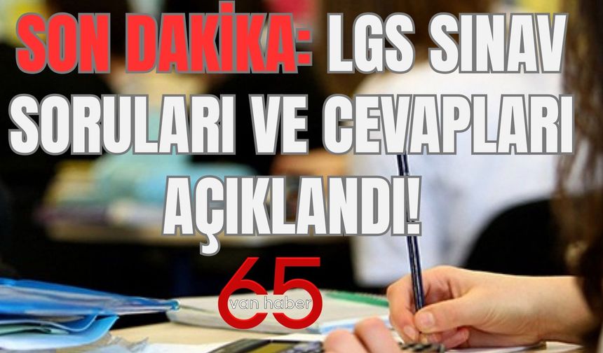 SON DAKİKA: LGS Sınav Soruları ve Cevapları Açıklandı!