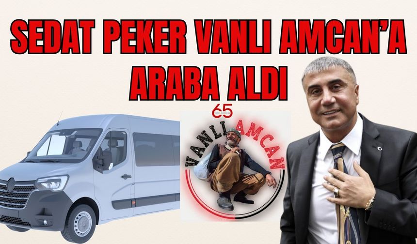 Sedat Peker’den Vanlı Amcan Derneği’ne Araç Desteği