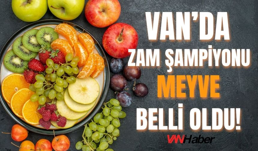 Van’da Bu Hafta En Pahalı Meyve Üzüm Oldu!