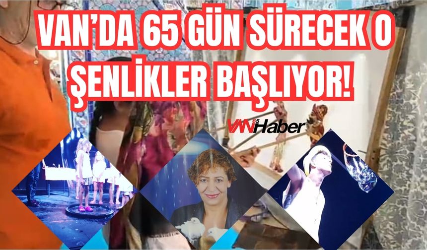 Van’da O Şenlikler İçin Geri Sayım Başladı!