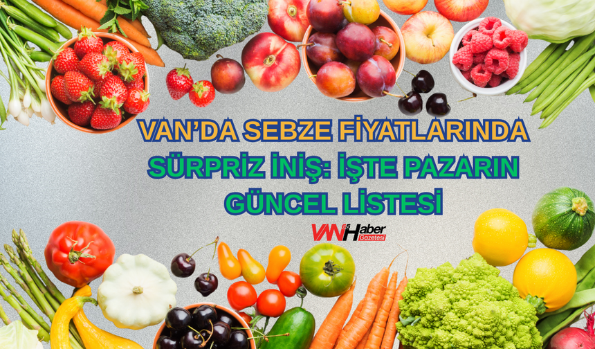Van’da Sebze Fiyatlarında Yüzde 30 Düşüş