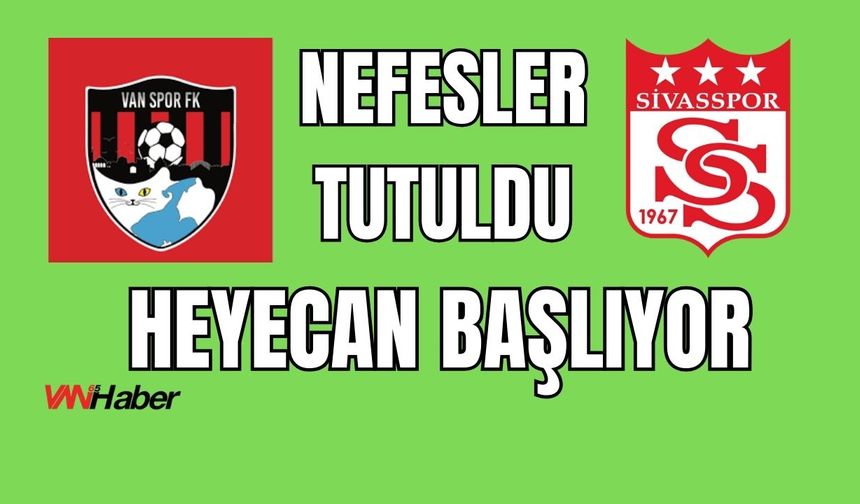 Vanspor-Sivasspor Maçına Saatler Kaldı