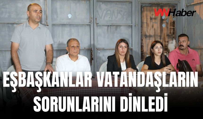 Eşbaşkanlar Vatandaşların Sorunlarını Dinledi