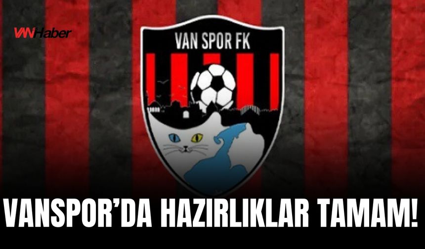 Vanspor’da Hazırlıklar Tamam!