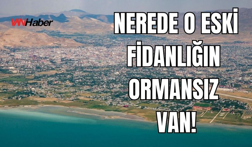 Van’da Fidanlıklar Varmış!