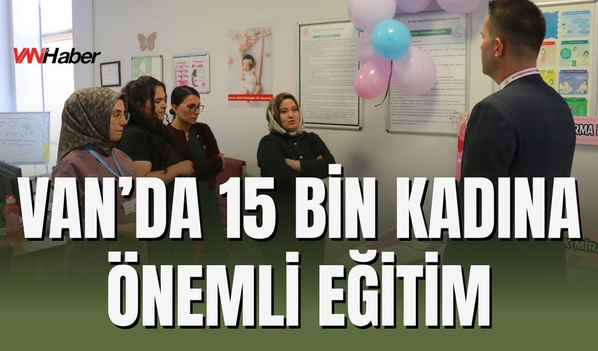 Van’da 15 Bin Kadına Doğum ve Emzirme Eğitimi Verildi