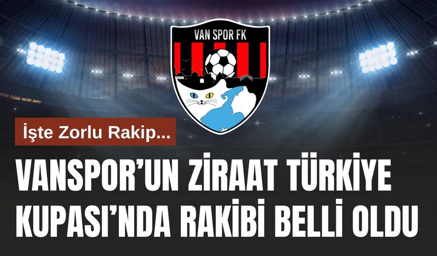 Vanspor’un Ziraat Türkiye Kupası’nda Rakibi Trabzonspor Oldu