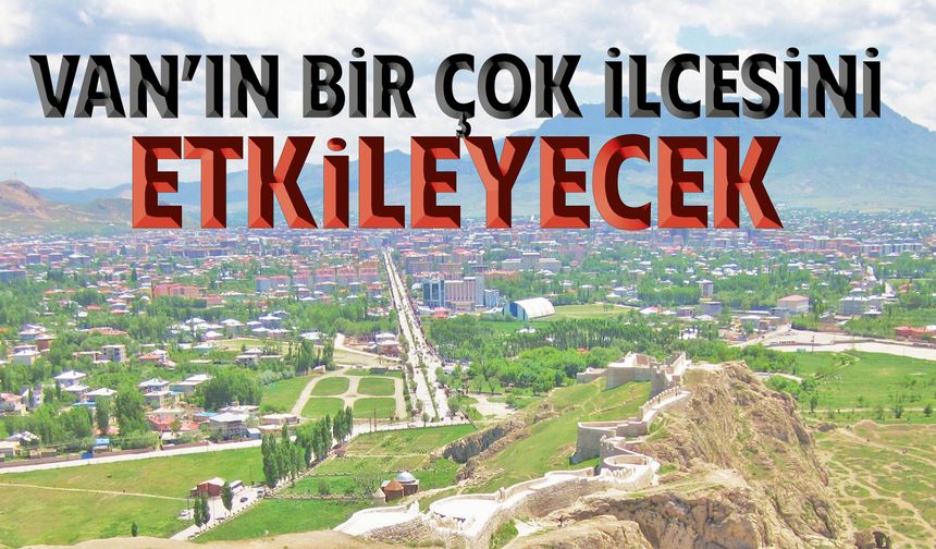 Van'ın Gevaş, Edremit, Muradiye, İpekyolu, Erciş, Gürpınar, Özalp ve Tuşba ilçelerini kapsıyor