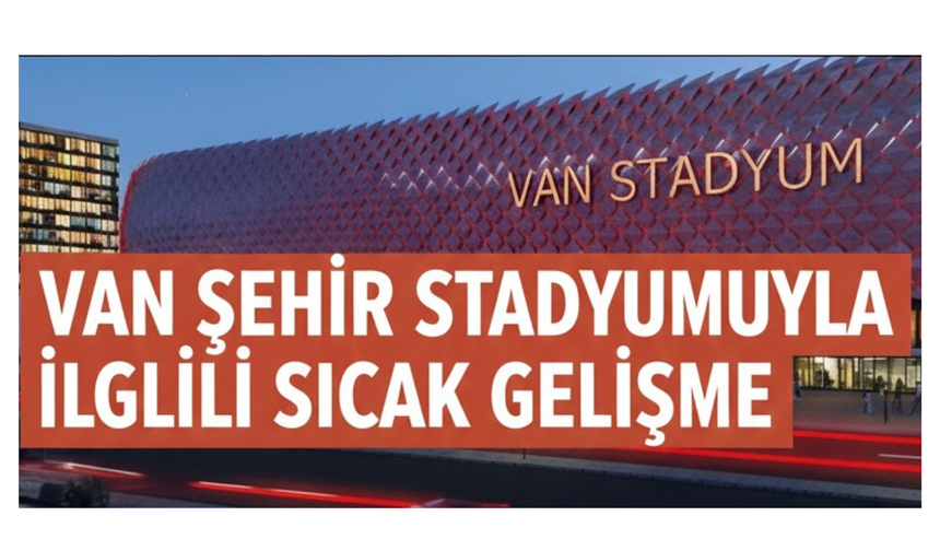 Van Şehri Stadyumu’yla İlgili Sıcak Gelişme! Bakan Bak Açıkladı!