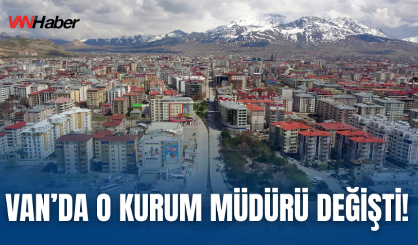 Van İl Milli Eğitim Müdürü Değişti!