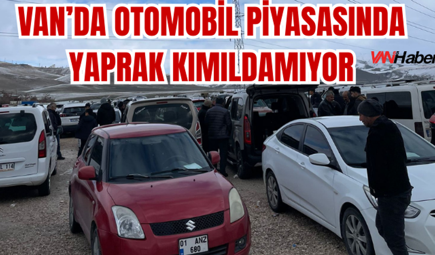 Van'da Araç Piyasayı Durgun!