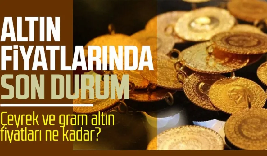 Gram, Çeyrek, Cumhuriyet Altını: İşte Hafta Sonu Fiyatları