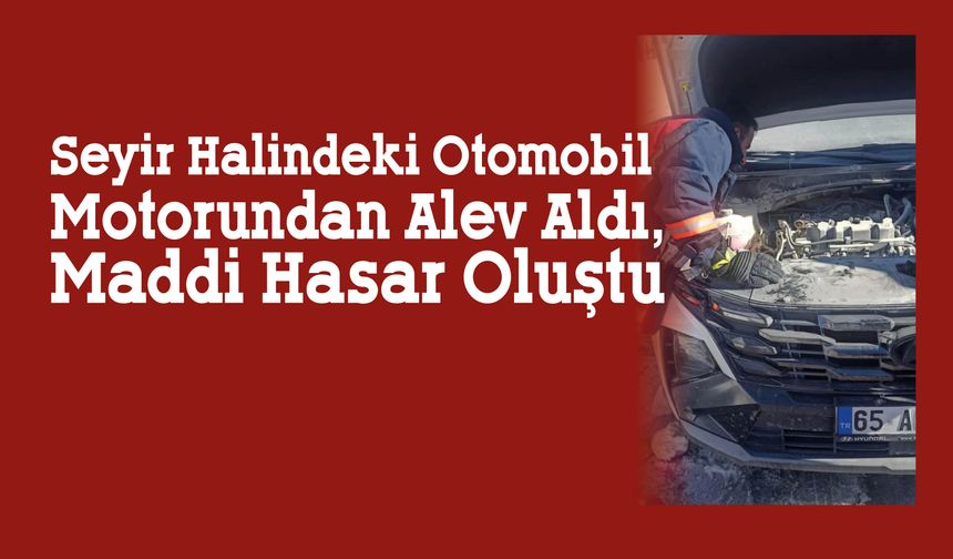 Seyir Halindeki Otomobil Motorundan Alev Aldı, Maddi Hasar Oluştu