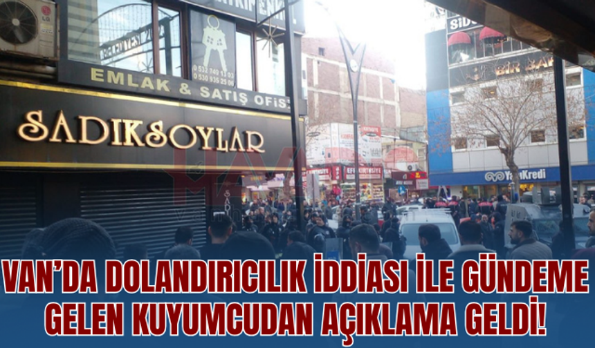 Van’da Dolandırıcılık İddiası ile Gündeme Gelen Kuyumcudan Açıklama Geldi!