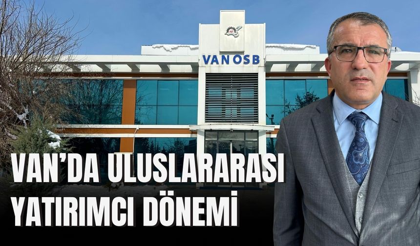 Başkan Aslan: “Uluslararası Nitelikte Firmaları Van OSB’ye Kazandırdık”