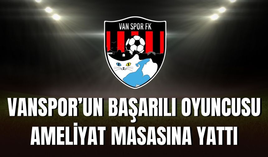 Vanspor'da Xesc Regis Ameliyat Masasına Yattı