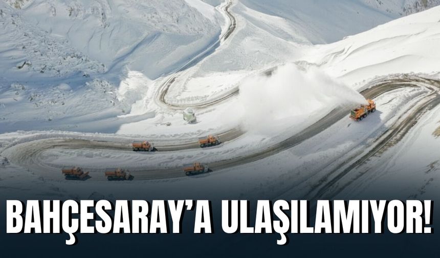 Bahçesaray’a Ulaşılamıyor!