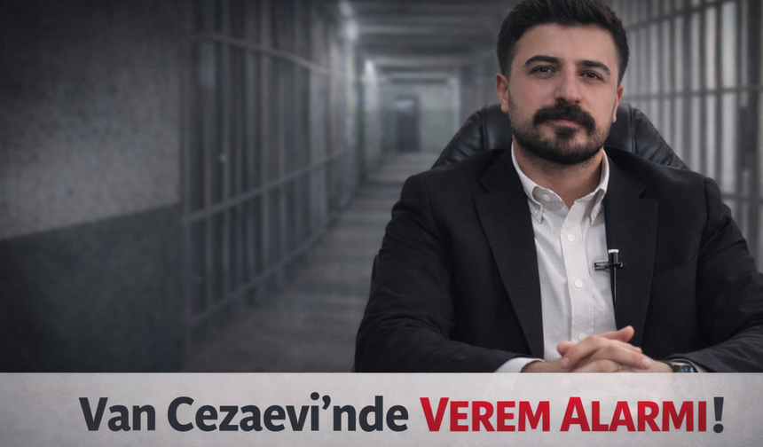 Van Cezaevi’nde Verem Vakası Alarmı!