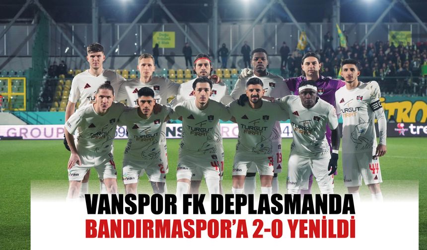 Vanspor FK, Bandırmaspor Deplasmanında 2-0 Kaybetti