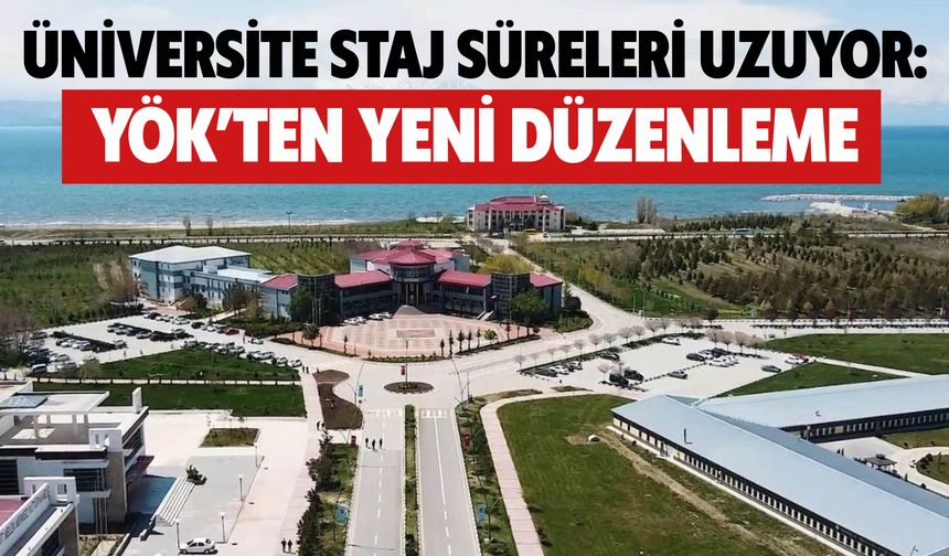 Üniversite Staj Süreleri Uzuyor: YÖK’ten Yeni Düzenleme