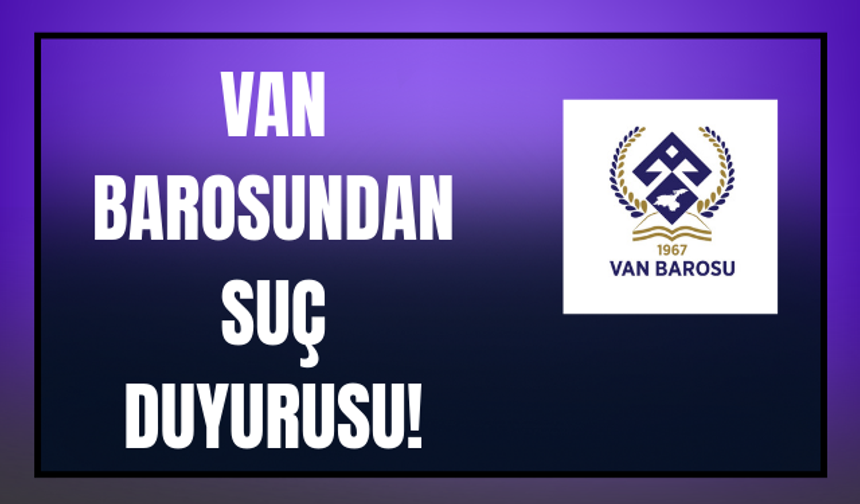 Van Barosu’ndan Suç Duyurusu: "Nefret Söyleminin Karşısındayız"
