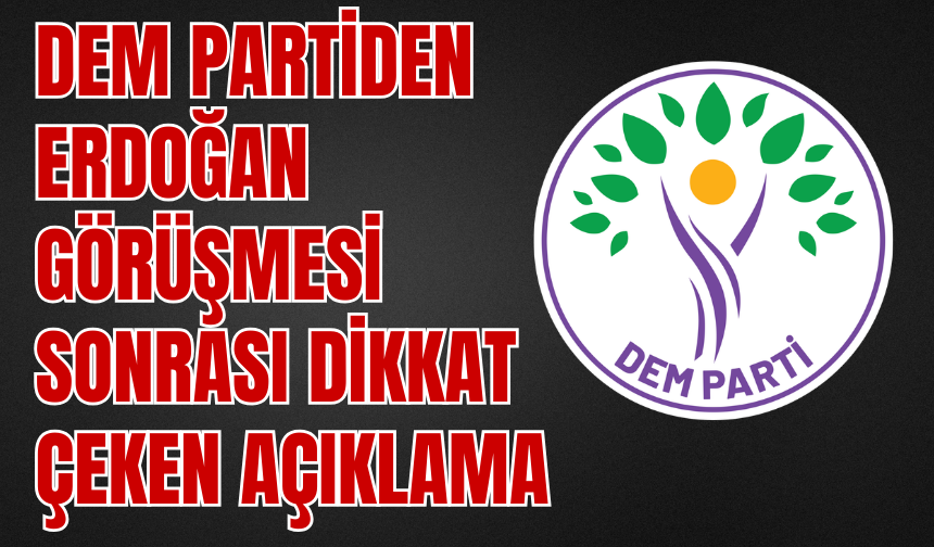 DEM Parti İmralı Heyeti’nden Erdoğan Görüşmesi Sonrası Mesaj!