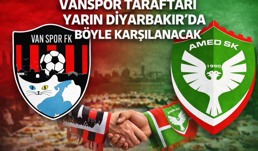 Vanspor Taraftarı Yarın Diyarbakır'da Böyle Karşılanacak