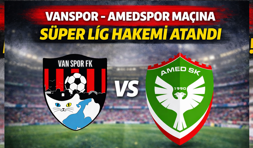 Vanspor- Amedspor maçına derbi hakemi atandı! İşte düdük çalacak isim…