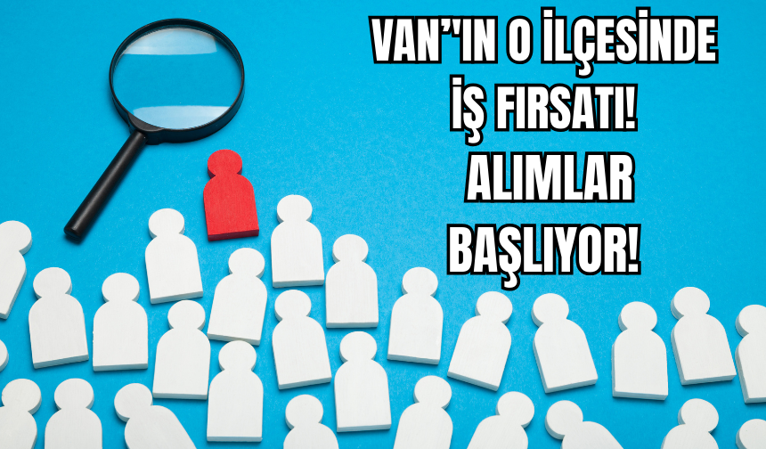 Erciş’te İş Fırsatı! İup Kapsamında Personel Alımı Başlıyor!