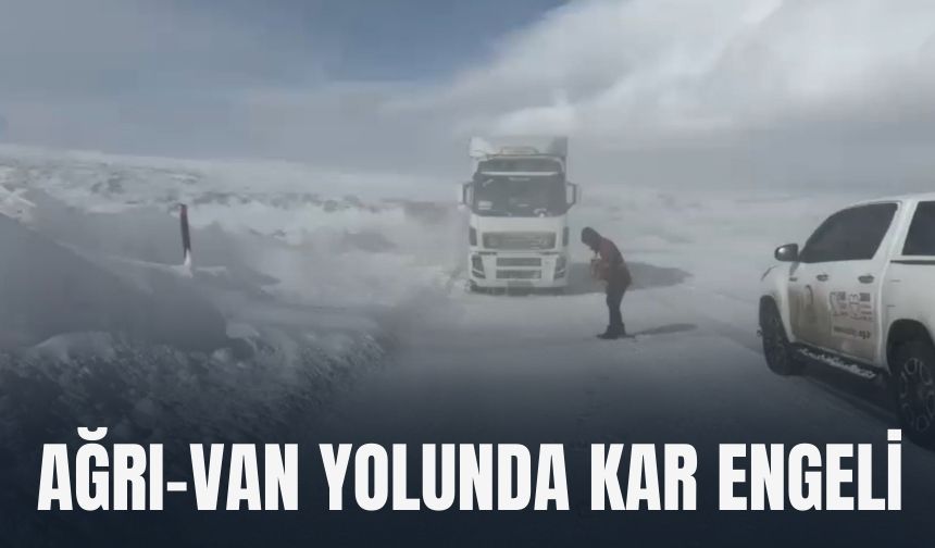 Ağrı-Van Yolunda Kar Engeli