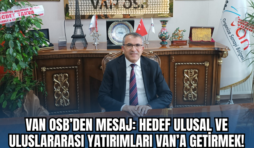 Van OSB’de Yeni Dönem Başladı: Sanayide Büyük Hamle!