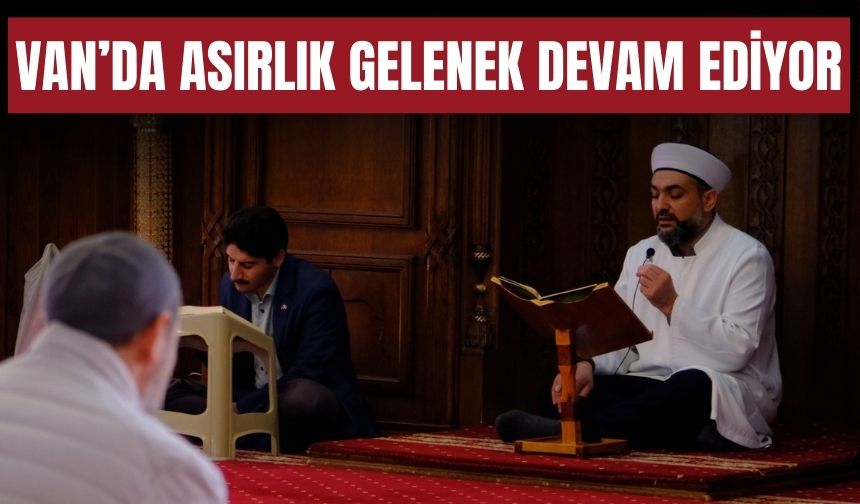 Van’da Mukabele Geleneği Ramazan’da Yoğun Katılımla Sürüyor