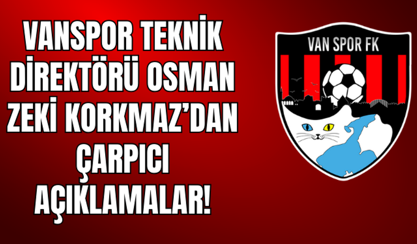 Vanspor Teknik Direktörü Osman Zeki Korkmaz: "İzleyicinin Hakkından Çalıyoruz”
