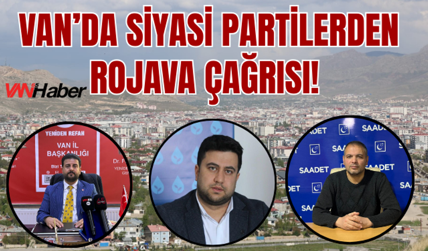 Van’da Siyasi Partilerden Rojava Çıkışı!