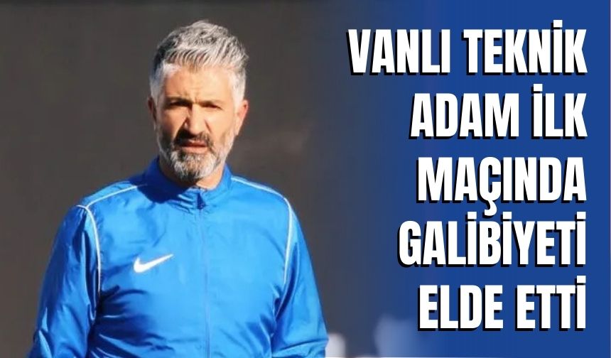 Vanlı Teknik Adam İlk Maçında Galibiyeti Elde Etti