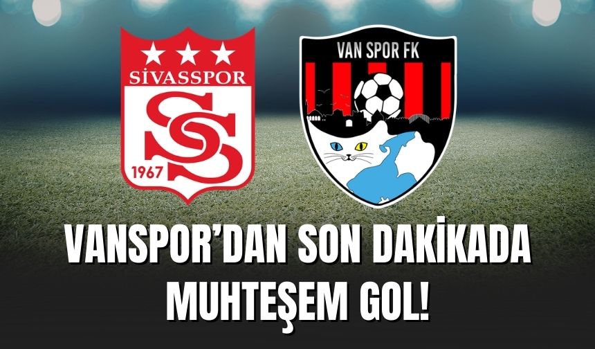 Vanspor’dan Son Dakikada Muhteşem Gol!