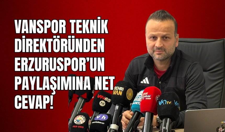Vanspor’dan  Erzurumspor'un Paylaşıma Net Cevap! Sınır Aşıldı!