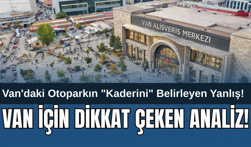Van'ın Merkezindeki "Atıl" Bilmece! Siyaset Bilimci Muhlis Kaya'dan Dikkat Çeken Analiz!