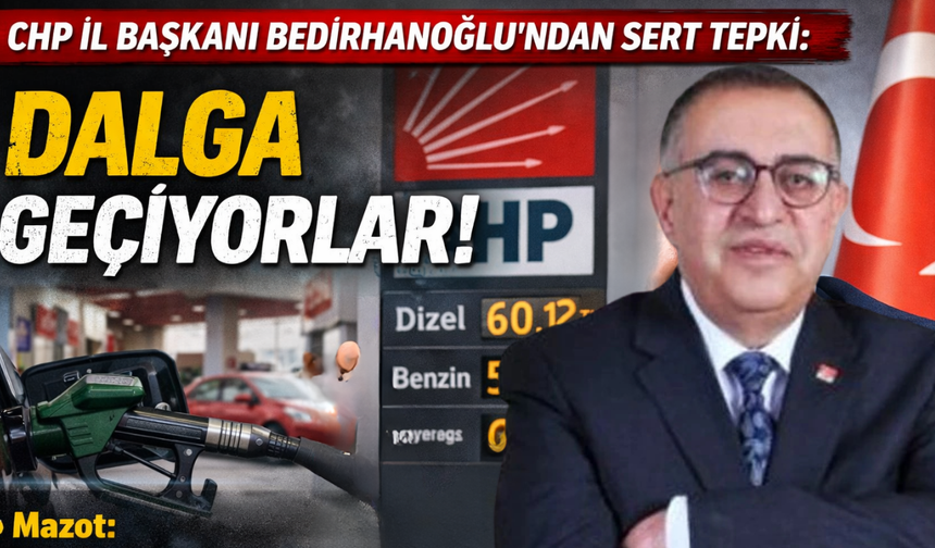 CHP İl Başkanı Bedirhanoğlu'ndan Sert Tepki: Dalga Geçiyorlar