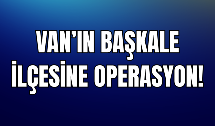 Van’ın Başkale ilçesine operasyon! 60 Yaşındaki Şahsın Evinden Çıkanlar Ağızları Açık Bıraktı!