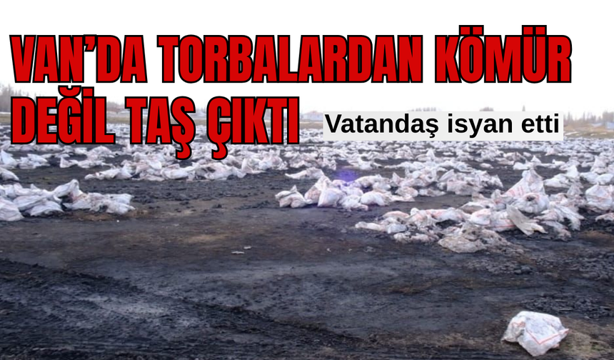 Van Erciş'te yardım torbalarından kömür değil taş çıktı!