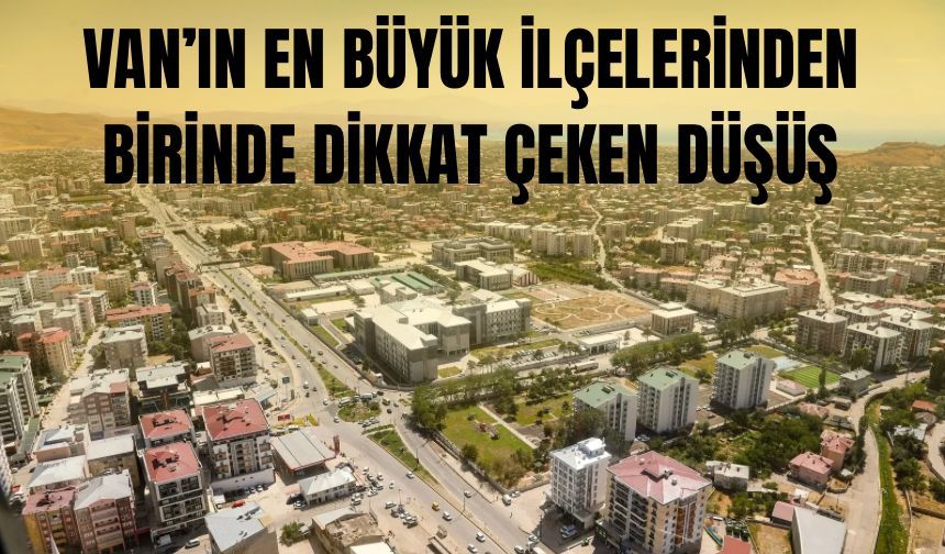 Rakamlar Şaşırttı: Erciş’te Bir Yılda Bin 169 Kişi Eksildi