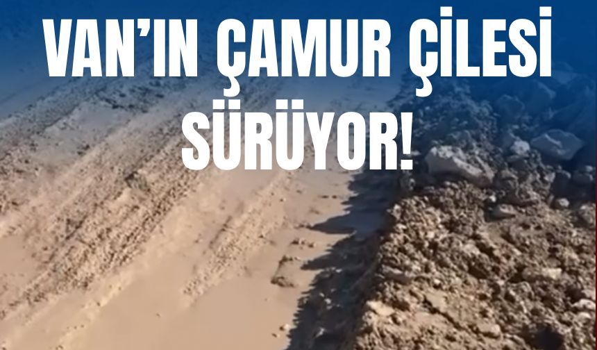 Van Yeni Otogar Arkasında Çamur Çilesi!