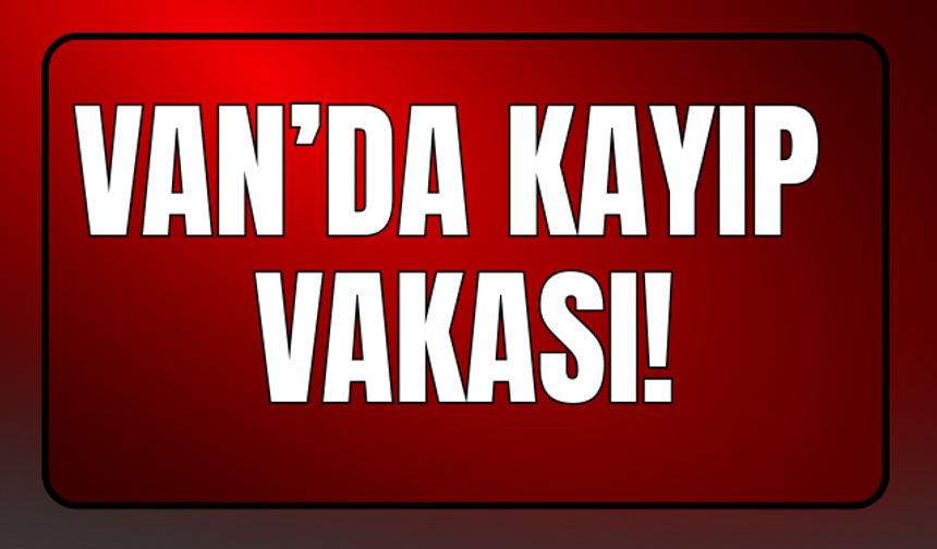 Van’da 84 Yaşındaki Ramazan Yarar’dan Haber Alınamıyor!