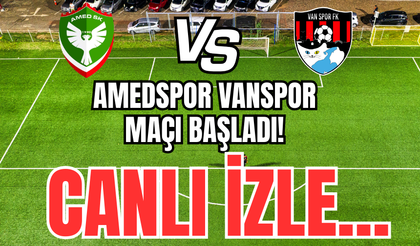 Amedspor – Vanspor Maçı Başladı! CANLI İZLE!