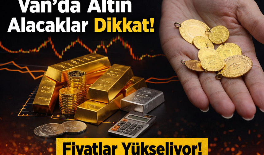 Van'da Altın Alacaklar Dikkat!
