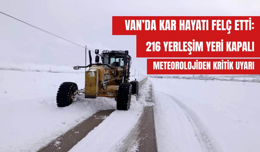 Van’da Kar Hayatı Felç Etti:  216 Yerleşim Yeri Kapalı  Meteorolojiden Kritik Uyarı