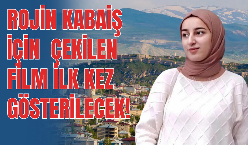 Rojin Kabaiş İçin Çekilen Film Gala Yapıyor! İşte Ayrıntılar…