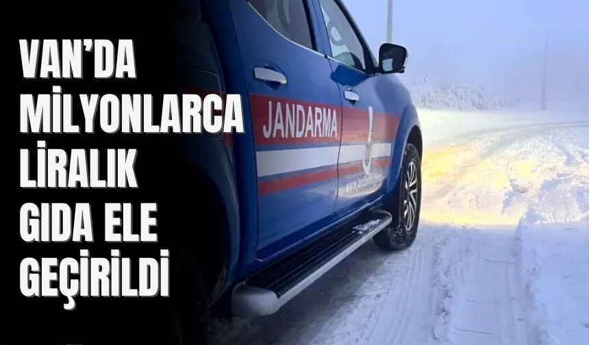 Van Başkale’de Kaçak Gıda Operasyonunda 1,1 Ton Ürün Ele Geçirildi