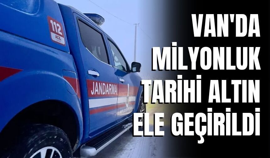 Van'da Milyonluk Tarihi Altın Ele Geçirildi